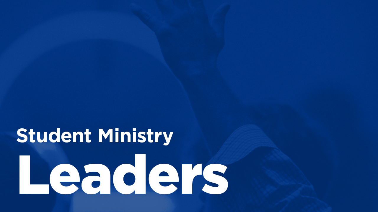 Student Ministry Leaders